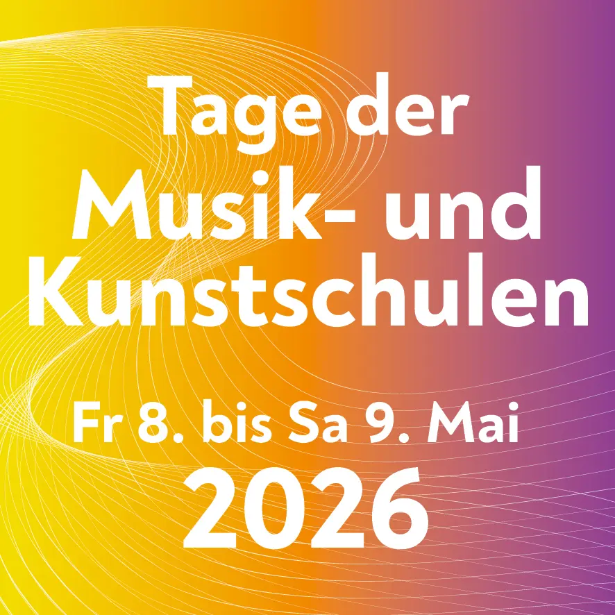 Farbverlauf von gelb zu Violett mit der Schrift darauf: "Tage der Musik- und Kunstschulen" - Freitag 8. bis Samstag 9. Mai 2026"  